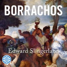 borrachos: como bebimos, bailamos y tropezamos en nuestro camino... (audiolibro)-edward slingerland-9788423435852