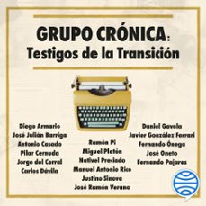 grupo cronica: testigos de la transicion (audiolibro)-jose julian barriga bravo-9788423438952