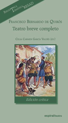 francisco bernardo de quiros. teatro breve completo-francisco bernardo de quiros-9788424513252