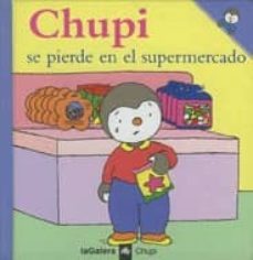 chupi se pierde en el supermercado-thierry courtin-9788424608552