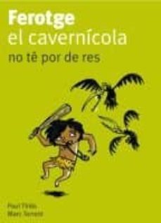 ferotge el cavernicola no te por de res-paul thies-9788424630652