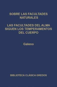 sobre las facultades naturales: las facultades del alma siguen lo s temperamentos del cuerpo-9788424923952