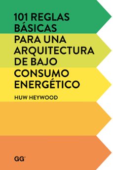 101 reglas basicas para una arquitectura de bajo consumo energetico-huw heywood-9788425228452