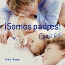 ¡somos padres! guia util-cheryl saban-9788425344152