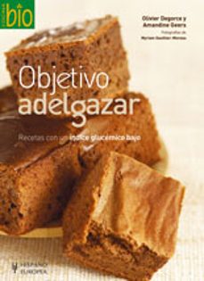 objetivo adelgazar: recetas con un indice glucemico bajo-olivier degorce-amandine geers-9788425518652