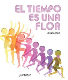 el tiempo es una flor-julie morstad-9788426148452
