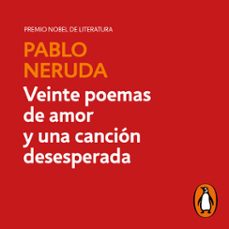 veinte poemas de amor y una cancion desesperada (audiolibro)-pablo neruda-9788426404152
