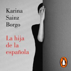 la hija de la española (audiolibro)-karina sainz borgo-9788426407252