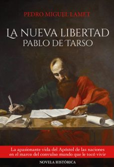 la nueva libertad: pablo de tarso-pedro miguel lamet-9788427146952