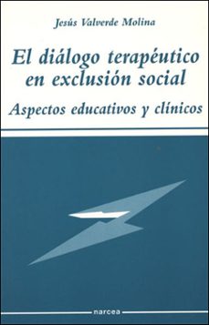 el dialogo terapeutico en exclusion social: aspectos educativos y clinicos-9788427714052