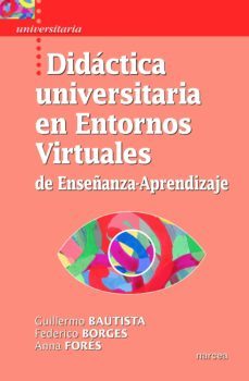 didactica universitaria en entornos virtuales de enseñanza-aprendizaje (ebook)-guillermo bautista perez-federico borges saiz-anna fores i miravalles-9788427721852