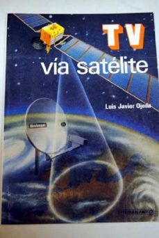 television via satelite-luis javier ojeda garcia-9788428315852