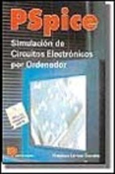 simulacion de circuitos electronicos por ordenador con pspice-francisco larrosa cascales-9788428322652