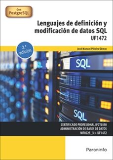 uf1472. lenguajes de definicion y modificacion de datos sql (2ª ed.)-jose manuel piñeiro gomez-9788428363952