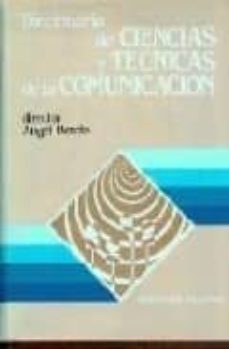 diccionario de ciencias y tecnicas de comunicacion-angel benito-9788428513852