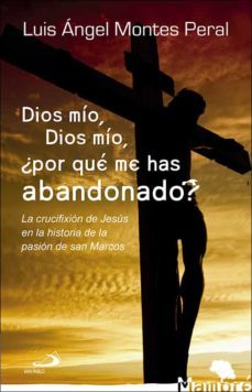 dios mío, dios mío, ¿por qué me has abandonado?-luis angel montes peral-9788428552752