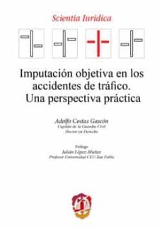 imputacion objetiva en los accidentes de trafico: una perspectiva practica-adolfo costas gascon-9788429020052