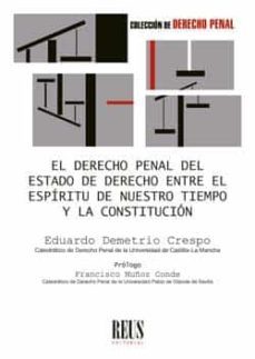 el derecho penal del estado de derecho entre el espiritu de nuest ro tiempo y la constitucion-9788429023152