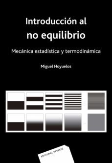 introduccion al no equilibrio. mecanica estadistica y termodinamica (ebook)-miguel hoyuelos-9788429198416