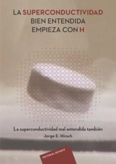 la superconductividad bien entendida empieza con h-jorge e. hirsch-9788429144352