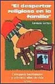 el despertar religioso en la familia: catequesis bautismales y pr imeros años de vida-9788429314052