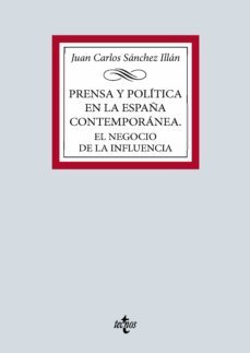 prensa y politica en la españa contemporanea. el negocio de la influencia (ebook)-juan carlos sanchez illan-9788430986552