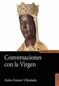 conversaciones con la virgen (2ª ed.)-pedro estaun villoslada-9788431337452