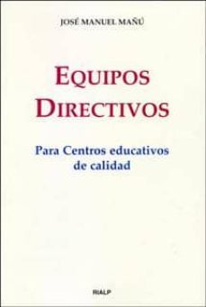 equipos directivos para centros educativos de calidad-jose manuel mañu-9788432132452