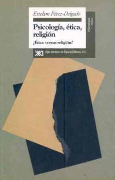 psicologia, etica, religion-esteban perez delgado-9788432309052