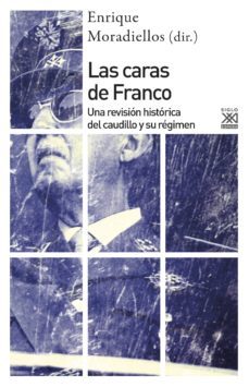 las caras de franco (ebook)-enrique moradiellos-9788432318252