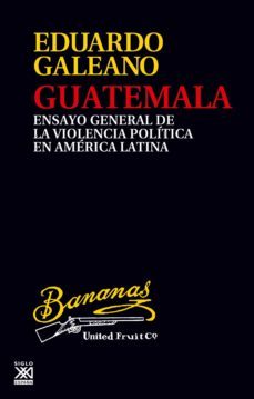 guatemala-eduardo galeano-9788432319952