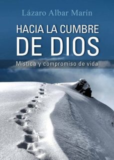 hacia la cumbre de dios: mistica y compromiso de vida-9788433025852