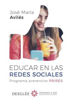 educar en las redes sociales: programa preventivo prires-jose maria aviles-9788433029652