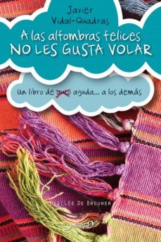 a las alfombras felices no les gusta volar (ebook)-javier vidal quadras-9788433037152