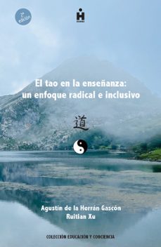 el tao en la enseñanza: un enfoque radical e inclusivo (ebook)-agustin de la herran gascon-ruitian xu-9788433317452