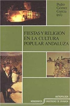 fiestas y religion en la cultura popular andaluza-pedro gomez garcia-9788433816252
