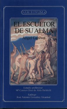 el escultor de su alma-jose antonio gonzalez alcantud-angel ganivet-9788433825452