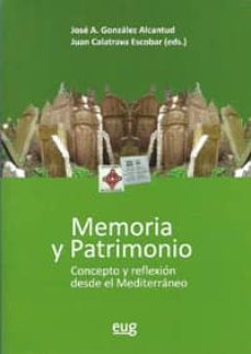 memoria y patrimonio-jose antonio gonzalez alcantud-9788433854452