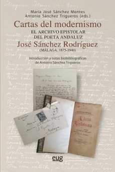 cartas del modernismo, el archivo epistolar del poeta andaluz jos e sánchez rodríguez (málaga, 1875-1940)-9788433872852