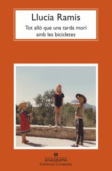 tot allò que una tarda morí amb les bicicletes (ebook)-llucia ramis-9788433945952