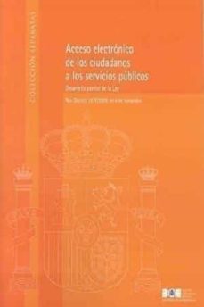 acceso electronico de los ciudadanos a los servicios publicos: de sarrollo parcial de la ley-9788434018952