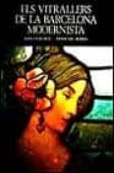 els vitrallers de la barcelona modernista-joan vila grau-francesc rondon-9788434303652