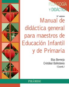 manual de didactica general para maestros de educacion infantil y de primaria (3ª ed.)-9788436838152