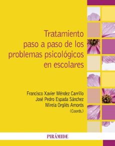 tratamiento paso a paso de los problemas psicologicos en escolares (ebook)-francisco xavier mendez carrillo-jose pedro espada sanchez-9788436851052