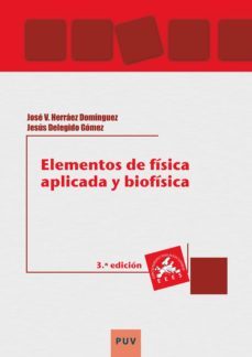 elementos de física aplicada y biofísica (ebook)-jose v. herraez dominguez-jesus delegido gomez-9788437085852