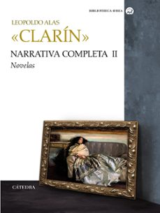 narrativa completa ii: novelas-leopoldo alas clarin-9788437627052