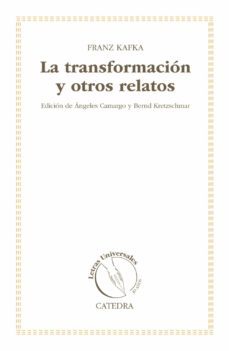 la transformacion y otros relatos (edicion 30 años letras universales)-franz kafka-9788437631752