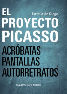 el proyecto picasso: acrobatas, pantallas, autorretratos-9788437646152
