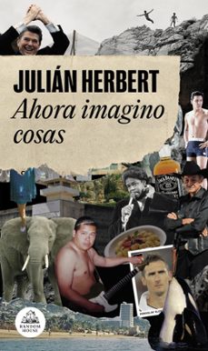 ahora imagino cosas-julian herbert-9788439737452