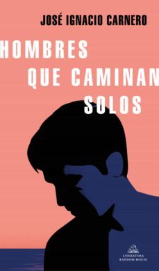 hombres que caminan solos (ebook)-jose ignacio carnero-9788439738152
